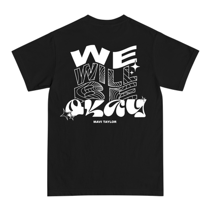 We Will Be Okay T-Shirt