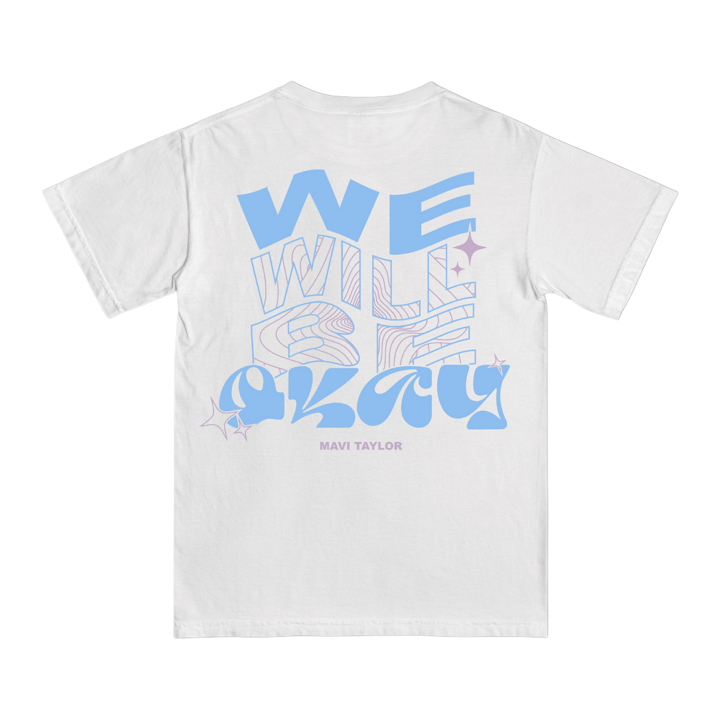 We Will Be Okay T-Shirt