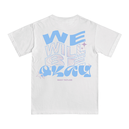 We Will Be Okay T-Shirt