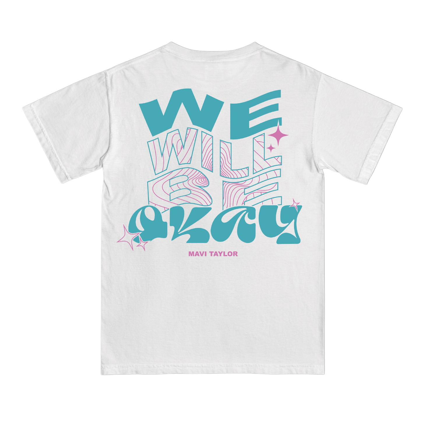 We Will Be Okay T-Shirt